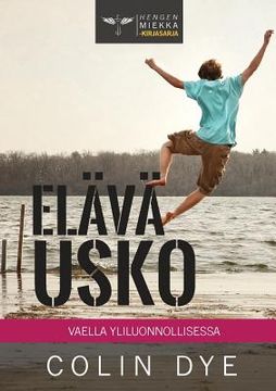 portada Elävä usko: Vaella yliluonnollisessa (en Finlandés)