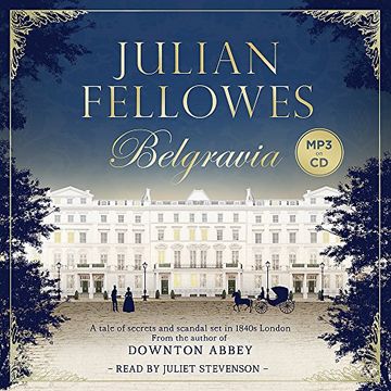 portada Julian Fellowes's Belgravia: A Tale of Secrets and Scandal set in 1840S London From the Creator of Downton Abbey (in English)