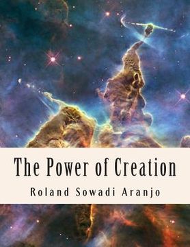 portada The Power of Creation: Our Spiritual Guide to Oneness (in English)