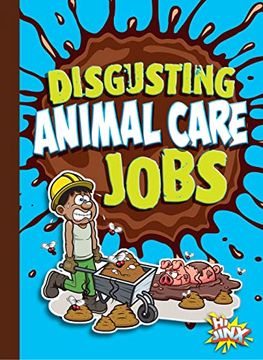 portada Disgusting Animal Care Jobs (Awesome, Disgusting Careers) (en Inglés)