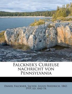portada falckner's curieuse nachricht von pennsylvania (en Inglés)