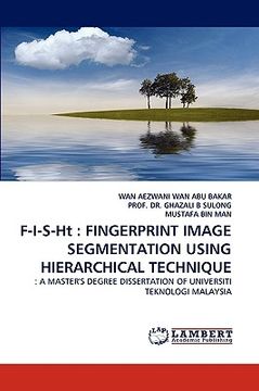 portada f-i-s-ht: fingerprint image segmentation using hierarchical technique (en Inglés)