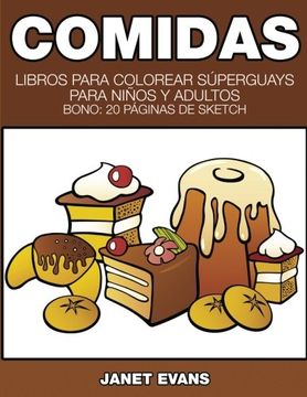 portada Comidas: Libros Para Colorear Superguays Para Ninos y Adultos (Bono: 20 Paginas de Sketch) (in Spanish)