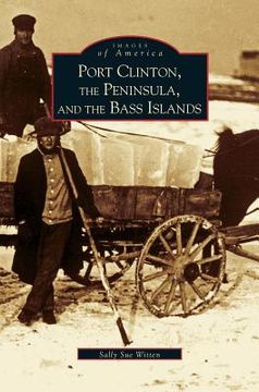 portada Port Clinton, the Peninsula and the Bass Islands (en Inglés)
