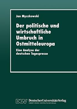 portada Der Politische und Wirtschaftliche Umbruch in Ostmitteleuropa: Eine Analyse der Deutschen Tagespresse (en Alemán)