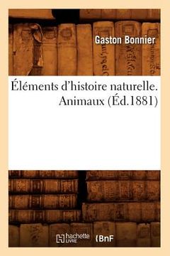 portada Éléments d'Histoire Naturelle. Animaux (Éd.1881) (in French)