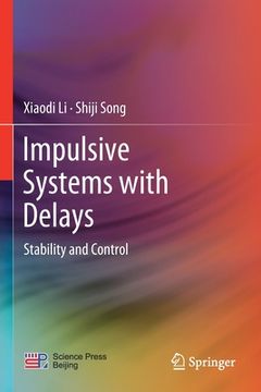 portada Impulsive Systems with Delays: Stability and Control (en Inglés)