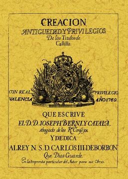 portada Creación, antigüedad y privilegios de los títulos de Castilla