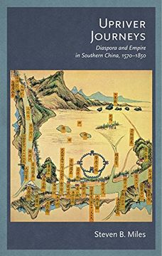 portada Upriver Journeys: Diaspora and Empire in Southern China, 1570 1850 (Harvard-Yenching Institute Monograph Series)