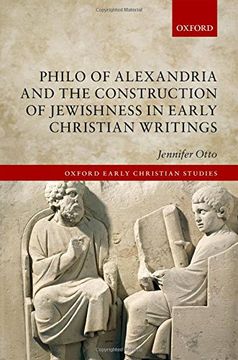 portada Philo of Alexandria and the Construction of Jewishness in Early Christian Writings (Oxford Early Christian Studies) (in English)