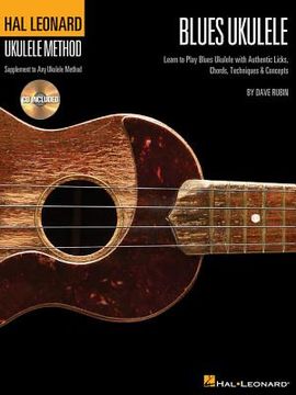 portada blues ukulele: learn to play blues ukulele with authentic licks, chords, techniques & concepts [with cd (audio)] (in English)