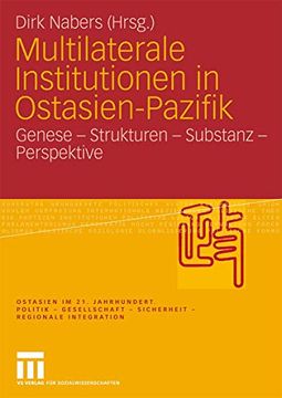 portada Multilaterale Institutionen in Ostasien-Pazifik: Genese - Strukturen - Substanz -Perspektive (in German)