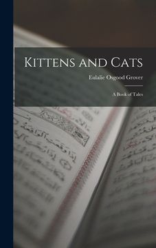 portada Kittens and Cats; a Book of Tales (en Inglés)