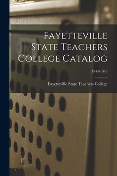 portada Fayetteville State Teachers College Catalog; 1944-1945 (en Inglés)