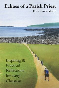 portada Echoes of a Parish Priest.: Inspiring and Practical Reflections for every Christian. (en Inglés)