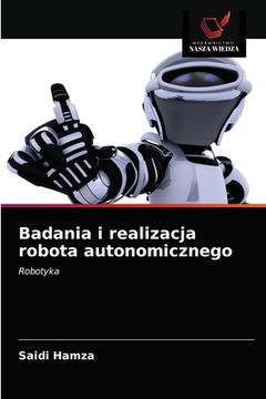 portada Badania i realizacja robota autonomicznego (en Polaco)
