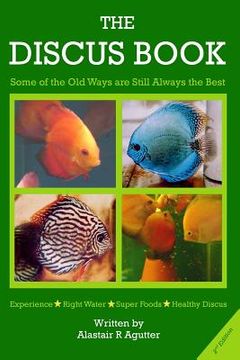 portada The Discus Book 2nd Edition: "Some of the old Ways are Still Always the Best" (en Inglés)