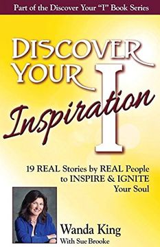 portada Discover Your Inspiration Wanda King Edition: Real Stories by Real People to Inspire and Ignite Your Soul