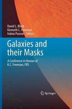 portada Galaxies and Their Masks: A Conference in Honour of K.C. Freeman, FRS (en Inglés)