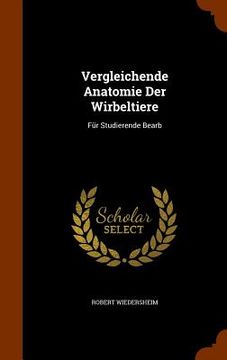 portada Vergleichende Anatomie Der Wirbeltiere: Für Studierende Bearb (en Inglés)