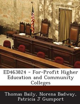 portada Ed463824 - For-Profit Higher Education and Community Colleges (en Inglés)