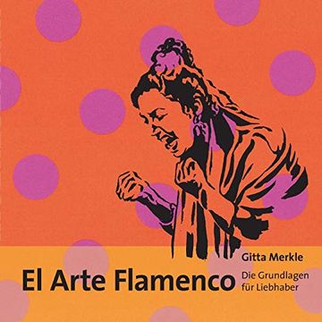 portada El Arte Flamenco: Die Grundlagen für Liebhaber (en Alemán)