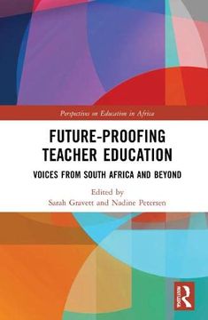 portada Future-Proofing Teacher Education: Voices From South Africa and Beyond (Perspectives on Education in Africa) (en Inglés)