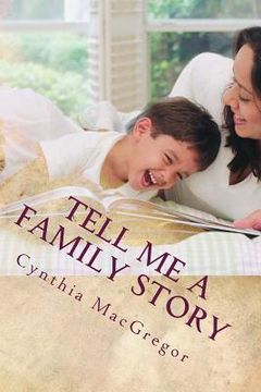 portada Tell Me a Family Story: Replacing Fairy Tales with Family Tales (en Inglés)