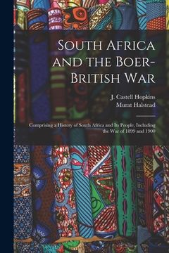 portada South Africa and the Boer-British War [microform]: Comprising a History of South Africa and Its People, Including the War of 1899 and 1900 (in English)