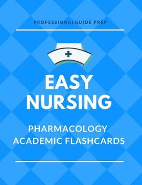 portada Easy Nursing Pharmacology Academic Flashcards: Full Drug Function and Classifications, Complete Vocabulary Cards plus Important Mnemonics Quick Study