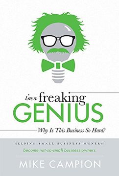 portada I'm a freaking GENIUS: Why Is This Business So Hard?
