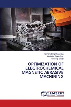 portada Optimization of Electrochemical Magnetic Abrasive Machining (en Inglés)