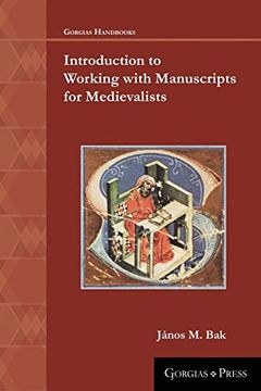 portada Introduction to Working With Manuscripts for Medievalists (Gorgias Handbooks) (en Inglés)