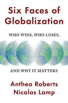 portada Six Faces of Globalization: Who Wins, who Loses, and why it Matters (in English)