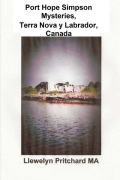 portada Port Hope Simpson Mysteries Newfoundland & Labrador, Canada: Oral History Nachweis und Interpretation: Volume 2