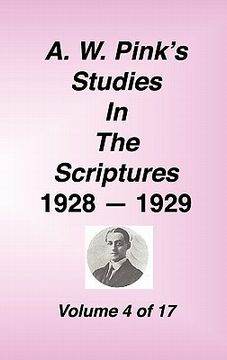 portada "a. w. pink's studies in the scriptures, 1928-29, vol. 04 of 17" (en Inglés)