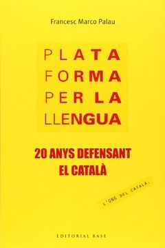 portada Plataforma Per La Llengua 20 Anys Pel Català (Base Històrica)