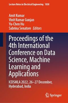 portada Proceedings of the 4th International Conference on Data Science, Machine Learning and Applications: Icdsmla 2022, 26-27 December, Hyderabad, India (en Inglés)