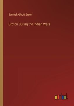 portada Groton During the Indian Wars