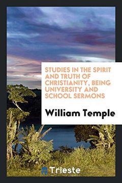 portada Studies in the Spirit and Truth of Christianity, Being University and School Sermons (en Inglés)