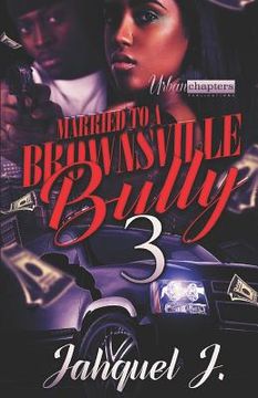 portada Married to a Brownsville Bully 3 (en Inglés)
