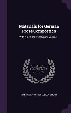portada Materials for German Prose Compostion: With Notes and Vocabulary, Volume 1