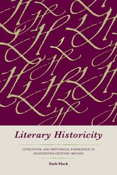 portada Literary Historicity: Literature and Historical Experience in Eighteenth-Century Britain (in English)