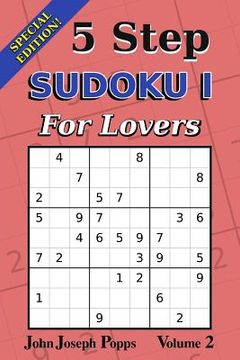 portada 5 Step Sudoku I For Lovers Vol 2: Special Edition - 310 Puzzles! - Easy, Medium, and Hard Levels - Sudoku Puzzle Book (en Inglés)