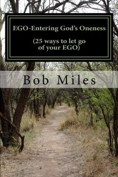 ego-entering god's oneness (25 ways to let go of your ego) (en Inglés)