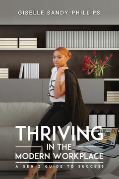 portada Thriving in the Modern Workplace. A Gen Z Guide to Success (en Inglés)