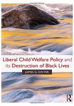 portada Liberal Child Welfare Policy and its Destruction of Black Lives (en Inglés)