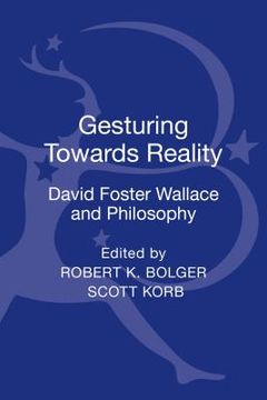 portada Gesturing Toward Reality: David Foster Wallace and Philosophy (en Inglés)