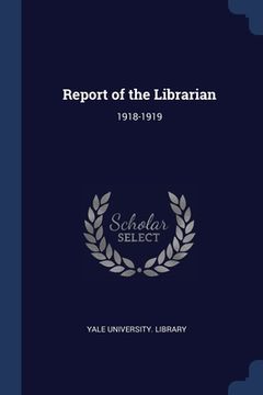 portada Report of the Librarian: 1918-1919 (en Inglés)