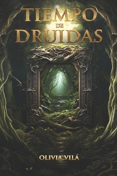 portada Tiempo de druidas: Una novela de fantasía, acción, misterio y aventuras para jóvenes y adultos. (in Spanish)